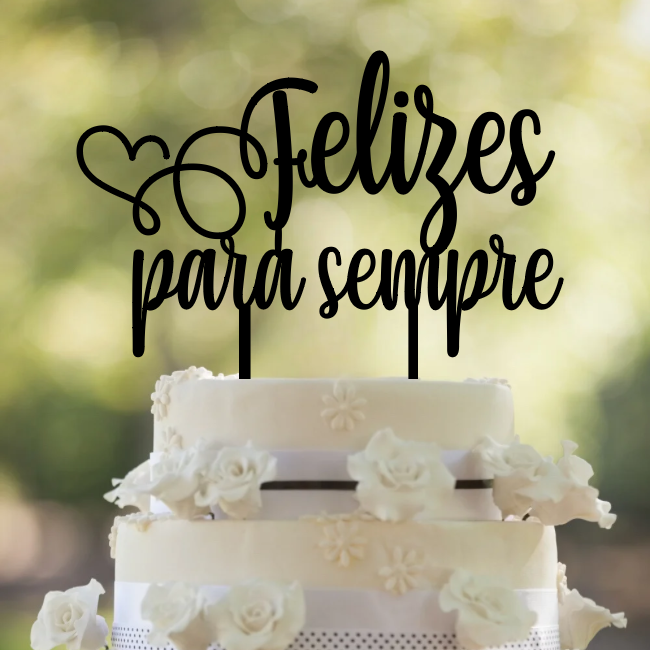 Topo de Bolo “Felizes para Sempre”